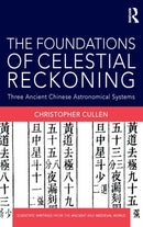 The Foundations of Celestial Reckoning : Three Ancient Chinese Astronomical Systems-9781138101173