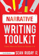 The Narrative Writing Toolkit : Using Mentor Texts in Grades 3-8-9781138101531