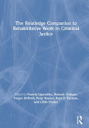 The Routledge Companion to Rehabilitative Work in Criminal Justice-9781138102057