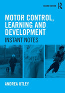 Motor Control, Learning and Development : Instant Notes, 2nd Edition-9781138103870