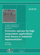 Protective Systems for High Temperature Applications EFC 57 : From Theory to Industrial Implementation-9781138116368
