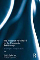 The Impact of Parenthood on the Therapeutic Relationship : Awaiting the Therapist's Baby-9781138119611