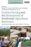 Contract Farming and the Development of Smallholder Agricultural Businesses : Improving markets and value chains in Tanzania-9781138120747