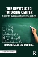 The Revitalized Tutoring Center : A Guide to Transforming School Culture-9781138185104