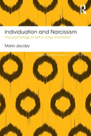 Individuation and Narcissism : The psychology of self in Jung and Kohut-9781138185678