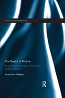 The Denial of Nature : Environmental philosophy in the era of global capitalism-9781138195721