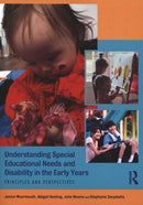 Understanding Special Educational Needs and Disability in the Early Years : Principles and Perspectives-9781138201019