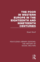 The Poor in Western Europe in the Eighteenth and Nineteenth Centuries-9781138201248