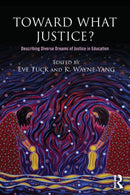 Toward What Justice? : Describing Diverse Dreams of Justice in Education-9781138205710