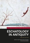 Eschatology in Antiquity : Forms and Functions-9781138208315