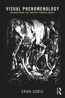 Visual Phenomenology : Encountering the Sublime Through Images-9781138208414