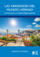 Las variedades del mundo hispano : Introduccion a la dialectologia espanola-9781138209121