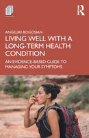 Living Well with A Long-Term Health Condition : An Evidence-Based Guide to Managing Your Symptoms-9781138211131