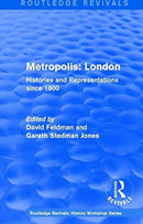 Routledge Revivals: Metropolis London (1989) : Histories and Representations since 1800-9781138214132