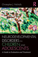 Neurodevelopmental Disorders in Children and Adolescents : A Guide to Evaluation and Treatment-9781138215900