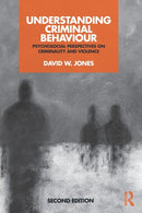 Understanding Criminal Behaviour : Psychosocial Perspectives on Criminality and Violence-9781138222885