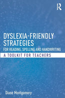 Dyslexia-friendly Strategies for Reading, Spelling and Handwriting : A Toolkit for Teachers-9781138223158