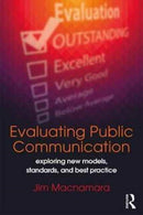 Evaluating Public Communication : Exploring New Models, Standards, and Best Practice-9781138228580