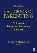 Handbook of Parenting : Volume 3: Being and Becoming a Parent, Third Edition-9781138228726