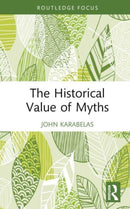 The Historical Value of Myths-9781138229891