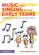 Music and Singing in the Early Years : A Guide to Singing with Young Children-9781138233232