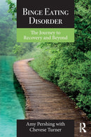 Binge Eating Disorder : The Journey to Recovery and Beyond-9781138236936