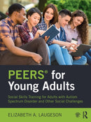 PEERSr for Young Adults : Social Skills Training for Adults with Autism Spectrum Disorder and Other Social Challenges-9781138238718