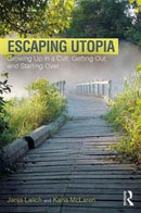 Escaping Utopia : Growing Up in a Cult, Getting Out, and Starting Over-9781138239746