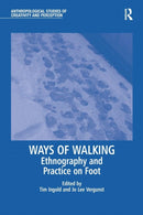 Ways of Walking : Ethnography and Practice on Foot-9781138244627