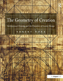 The Geometry of Creation : Architectural Drawing and the Dynamics of Gothic Design-9781138247673