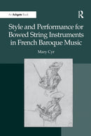 Style and Performance for Bowed String Instruments in French Baroque Music-9781138248373