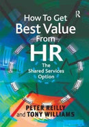 How To Get Best Value From HR : The Shared Services Option-9781138252554