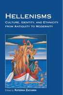 Hellenisms : Culture, Identity, and Ethnicity from Antiquity to Modernity-9781138269491