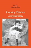 Picturing Children : Constructions of Childhood Between Rousseau and Freud-9781138272880