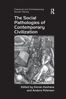 The Social Pathologies of Contemporary Civilization-9781138273436