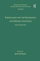 Volume 5, Tome I: Kierkegaard and the Renaissance and Modern Traditions - Philosophy-9781138275416