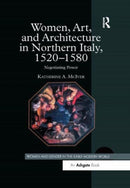 Women, Art, and Architecture in Northern Italy, 1520-1580 : Negotiating Power-9781138275737