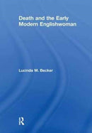 Death and the Early Modern Englishwoman-9781138277946
