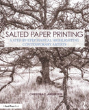 Salted Paper Printing : A Step-by-Step Manual Highlighting Contemporary Artists-9781138280229