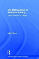 The Reinvention of Primitive Society : Transformations of a Myth-9781138282643