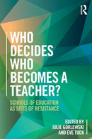 Who Decides Who Becomes a Teacher? : Schools of Education as Sites of Resistance-9781138284357