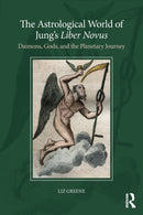 The Astrological World of Jung''s ''Liber Novus''