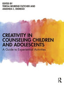 Creativity in Counseling Children and Adolescents : A Guide to Experiential Activities-9781138291317