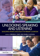 Unlocking Speaking and Listening : Developing Spoken Language in the Primary Classroom-9781138292727