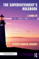 The Superintendent's Rulebook : A Guide to District-Level Leadership-9781138294745