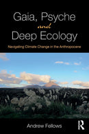 Gaia, Psyche and Deep Ecology : Navigating Climate Change in the Anthropocene-9781138300507