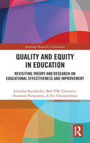 Quality and Equity in Education : Revisiting Theory and Research on Educational Effectiveness and Improvement-9781138301801