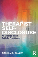 Therapist Self-Disclosure : An Evidence-Based Guide for Practitioners-9781138302242