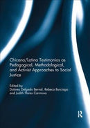 Chicana/Latina Testimonios as Pedagogical, Methodological, and Activist Approaches to Social Justice-9781138302389