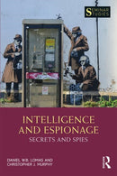Intelligence and Espionage: Secrets and Spies-9781138303133
